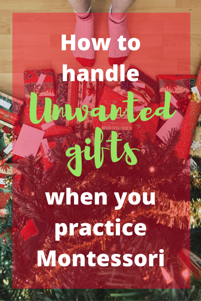 How to handle unwanted gifts when you practice Montessori.