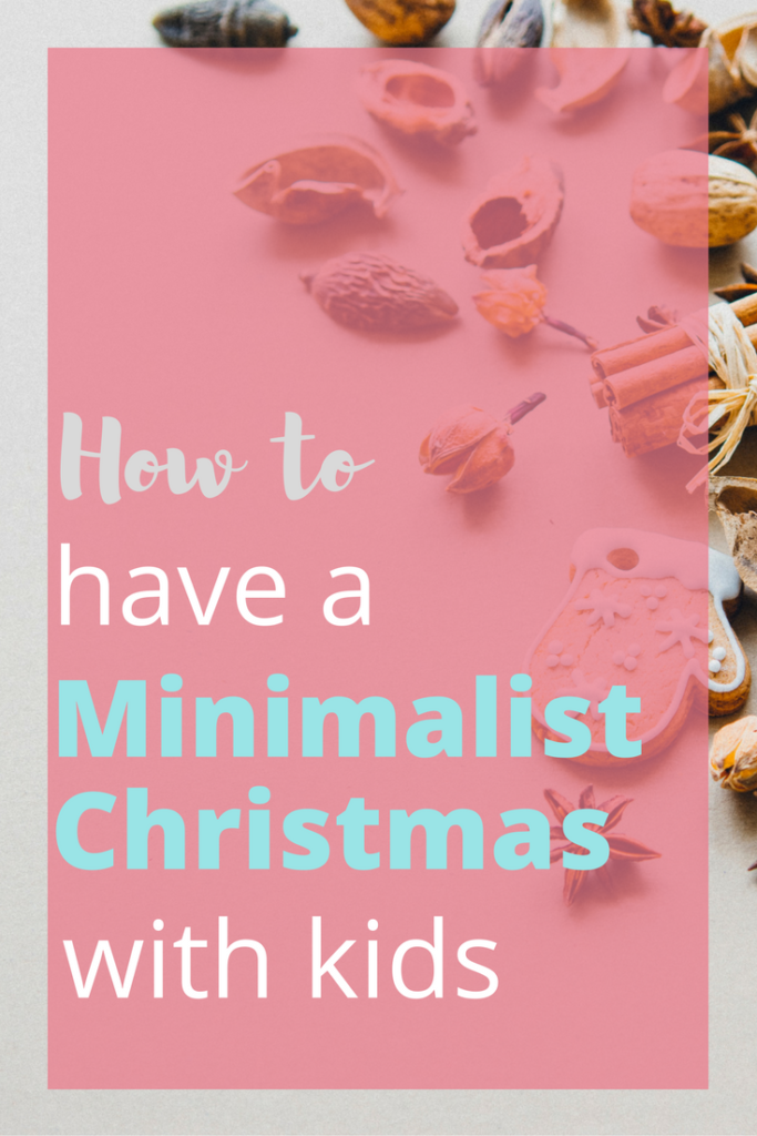 How to have a minimalist Christmas with kids.