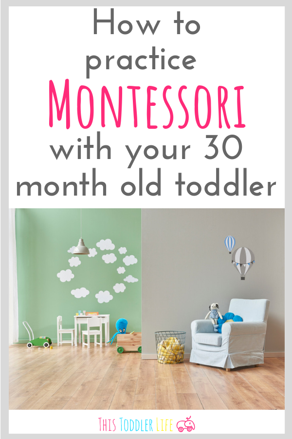 How to practice Montessori with your 30 month old toddler.