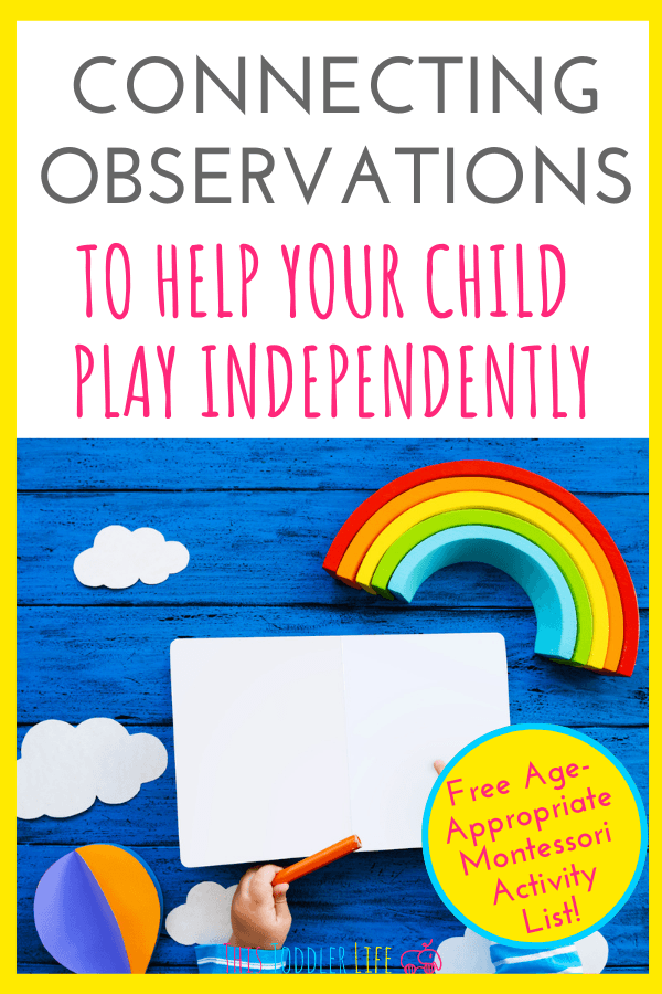 Connecting observations to help your child play independently