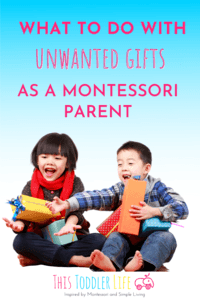 ¿Qué hacer con los regalos no deseados como padre Montessori? 88